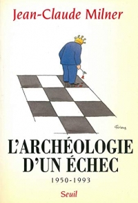 L'archéologie d'un échec (1950-1993) (Seuil essais)