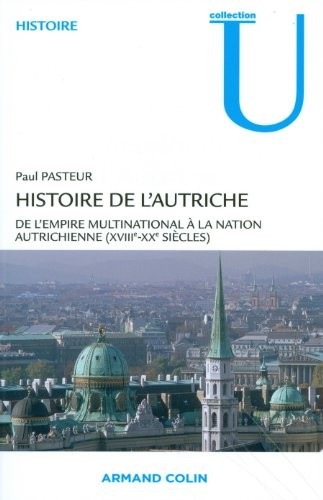 Histoire de l'Autriche: De l'empire multinational à la nation autrichienne (XVIIIe-XXe siècles)