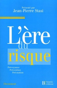L'Ere du risque : De la prévention au principe de précaution