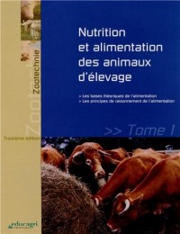 Nutrition et alimentation des animaux d'élevage : Tome 1