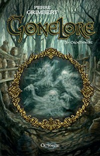 Gonelore, Tome 5 : Crochenuit