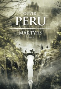 Martyrs, Tome 2 :