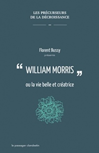 William Morris Ou la Vie Belle et Créatrice