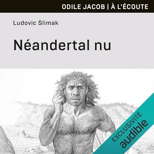 Néandertal nu: Comprendre la créature humaine