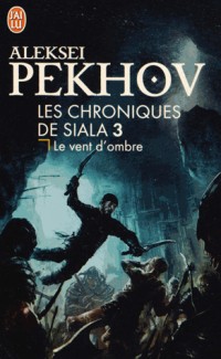 Les chroniques de Siala, Tome 3 : Le vent d'ombre