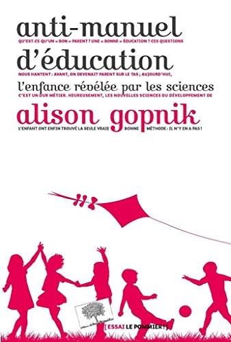 Anti-manuel d'éducation - L'enfance révélée par les sciences