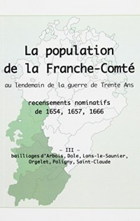 Population de Franche-Comte au Lendemain de la Guerre de Trente Ans. Recensements Nominatifs de 165