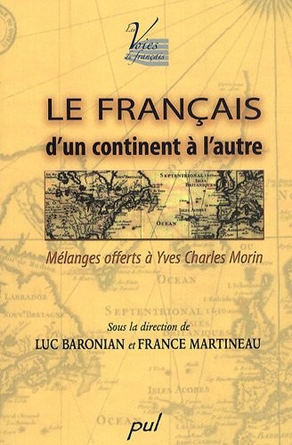 Le français d'un continent à l'autre : Mélanges offerts à Yves Charles Morin