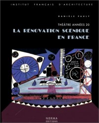 La rénovation scénique en France : théâtre années 20