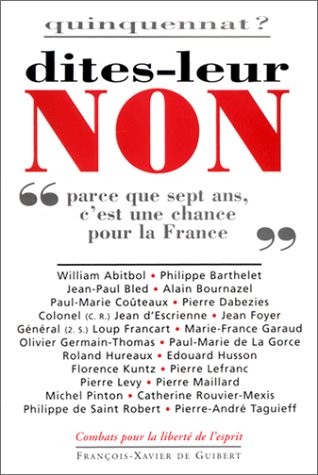 Quinquennat ? Dites leur non parce que sept ans c'est une chance pour la France