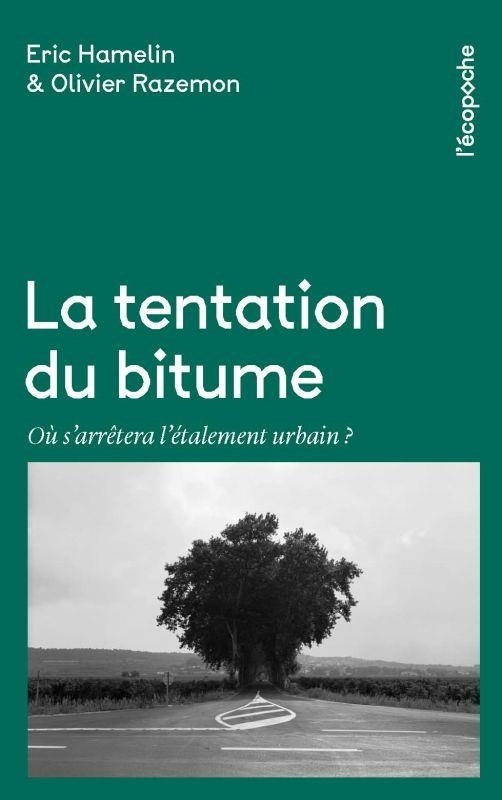 La tentation du bitume : Ou s'arrêtera l'étalement urbain ?