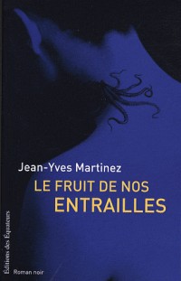 FRUIT DE NOS ENTRAILLES