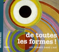 De toutes les formes ! : Les formes dans l'art