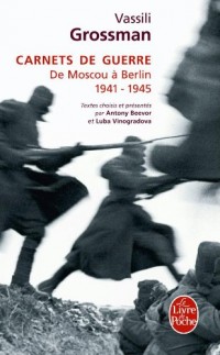 Carnets de guerre : De Moscou à Berlin, 1941-1945