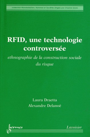 RFID, une technologie controversée : Ethnographie de la construction sociale du risque