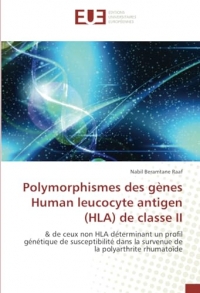 Polymorphismes des gènes Human leucocyte antigen (HLA) de classe II: & de ceux non HLA déterminant un profil génétique de susceptibilité dans la survenue de la polyarthrite rhumatoïde