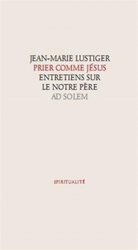 Prier avec Jésus: Entretiens sur le Notre Père