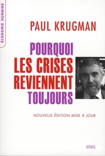 Pourquoi les crises reviennent toujours. Nouvelle
