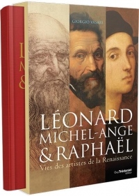 Léonard de Vinci, Michel-Ange et Raphaël