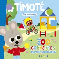 Timoté - 300 gommettes repositionnables - Les couleurs - Livre de gommettes repositionnables - Dès 4 ans