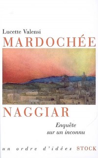 Mardochée Naggiar : Enquête sur un inconnu