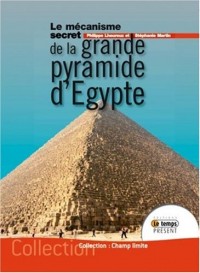 Le mécanisme secret de la grande pyramide d'Egypte