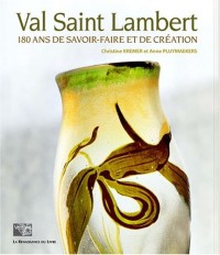 Val Saint Lambert : 180 ans de savoir-faire et de création