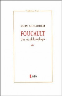 Foucault: Une vie philosophique