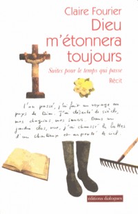 Dieu m'étonnera toujours