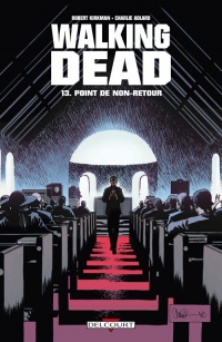 Walking Dead, Tome 13 : Point de non-retour