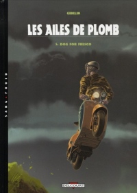 Les ailes de plomb, Tome 5 : Dog for Fresco