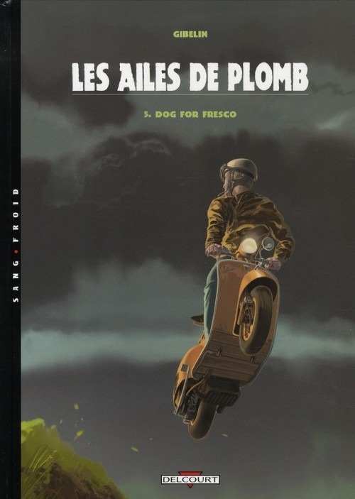 Les ailes de plomb, Tome 5 : Dog for Fresco
