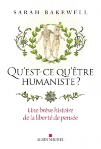 Qu'est-ce qu'être humaniste ?: Une brève histoire de la libre-pensée