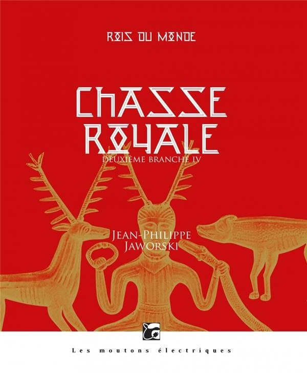 Rois du monde, Tome 4 : Chasse royale - Deuxième branche