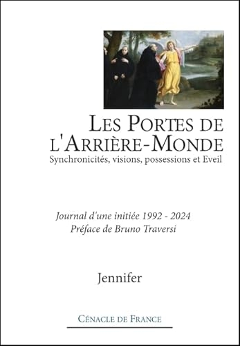 Les Portes de l'Arrière-monde : Synchronicités, visions, possessions et Eveil : Journal d'Alchimie d'une initiée 1992 - 2024, préface de Bruno Traversi