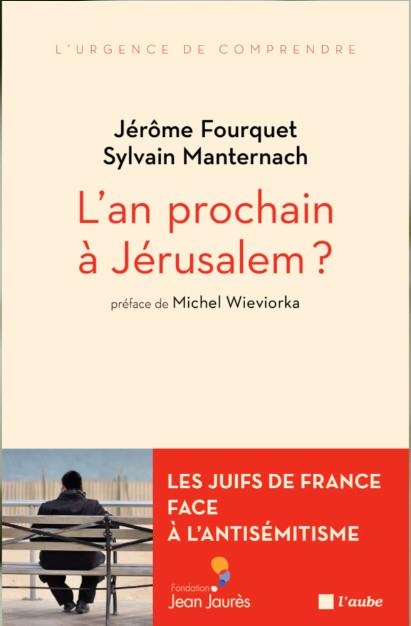 L'an prochain à Jérusalem - Les juifs de France face à l'ant