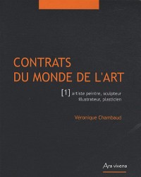 Contrats du monde de l'art : Tome 1, Artiste peintre, sculpteur, illustrateur, plasticien