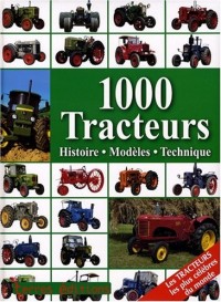 1000 Tracteurs : Histoire, modèles, technique
