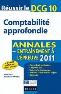 Réussir le DCG 10 - Comptabilité approfondie - Annales + Entraînement à l'épreuve 2012