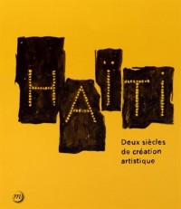 Haïti - Deux siècles de création artistique