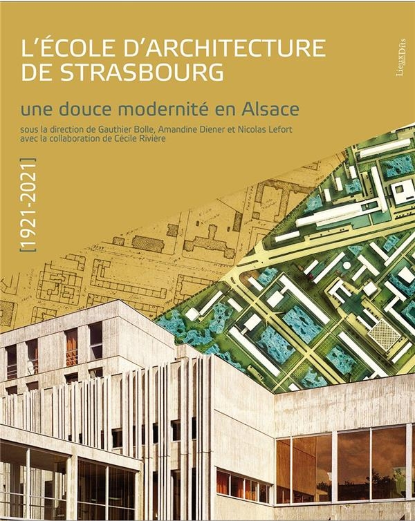 L'école d'architecture de Strasbourg (1921-2021). Une douce modernité en Alsace