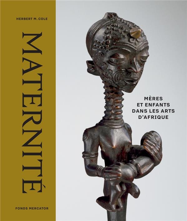 Maternité : Mère et enfants dans les arts d'Afrique