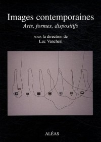 Images contemporaines : Arts, formes, dispositifs