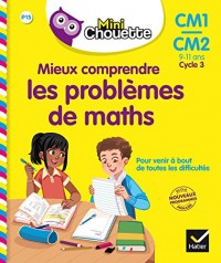 Mini Chouette - Mieux comprendre les problèmes de maths CM1/CM2 (Mini Chouette Primaire)