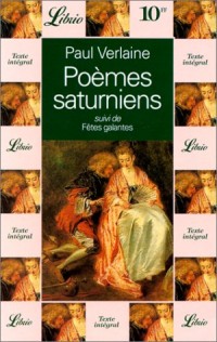 Poèmes saturniens, suivi de les fêtes galantes