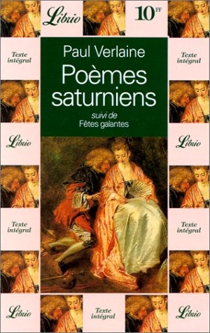 Poèmes saturniens, suivi de les fêtes galantes