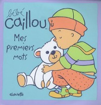 Bébé Caillou : Mes premiers mots