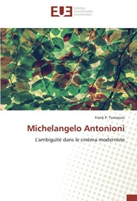 Michelangelo Antonioni: L'ambiguïté dans le cinéma moderniste