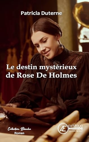Le destin mystérieux de Rose de Holmes