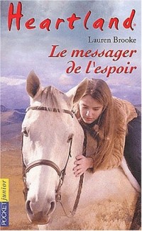 Heartland, tome 9 : Le Messager de l'espoir